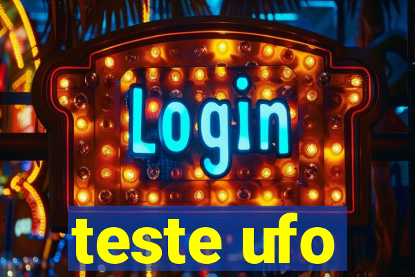 teste ufo